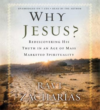 Why Jesus?: Rediscovering His Truth in an Age of  Mass Marketed Spirituality audiobook cover