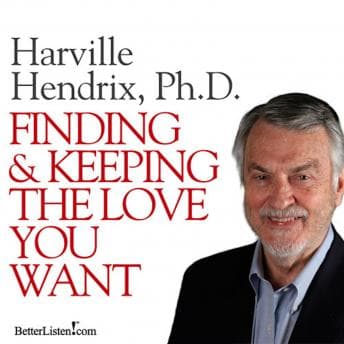 Finding and Keeping the Love You Want audiobook cover