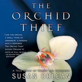 Orchid Thief: A True Story of Beauty and Obsession audiobook cover