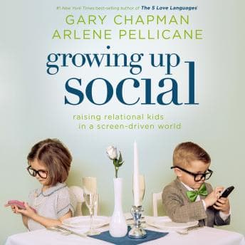 Growing Up Social: Raising Relational Kids in a Screen-Driven World audiobook cover