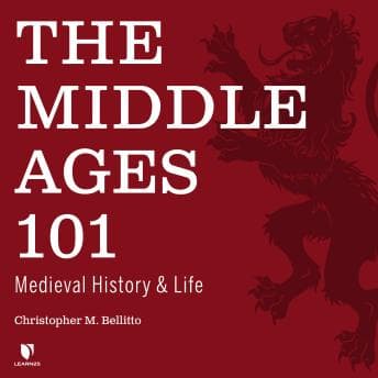 Middle Ages 101: Medieval History and Life audiobook cover
