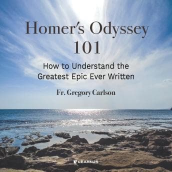 Homer's Odyssey 101: How to Understand the Greatest Epic Ever Written audiobook cover