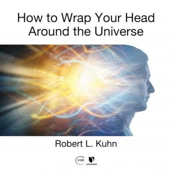 How to Wrap Your Head Around the Universe audiobook cover