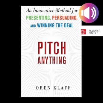 Pitch Anything: An Innovative Method for Presenting, Persuading, and Winning the Deal audiobook cover