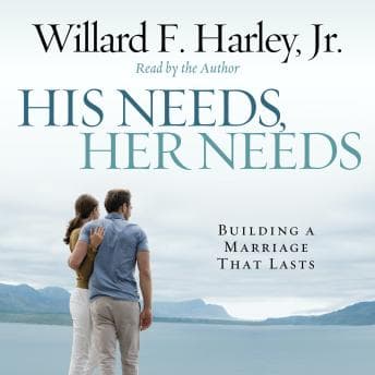 His Needs, Her Needs: Building a Marriage That Lasts audiobook cover