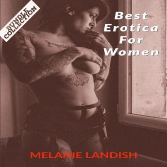 Best Erotica For Women: Bundle Collection of Hot and Sexy Rough Stories of Pure Pleasure, Extreme Sexual Satisfaction and Exciting Forbidden Encounters audiobook cover
