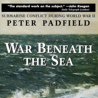 War Beneath the Sea: Submarine Conflict During World War II audiobook cover