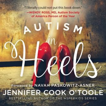 Autism in Heels: The Untold Story of a Female Life on the Spectrum audiobook cover