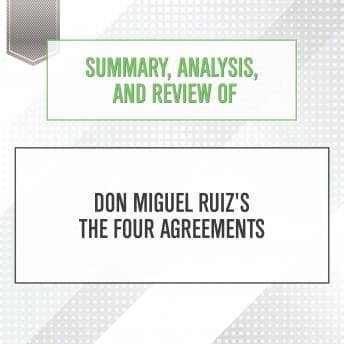 Summary, Analysis, and Review of Don Miguel Ruiz's The Four Agreements audiobook cover