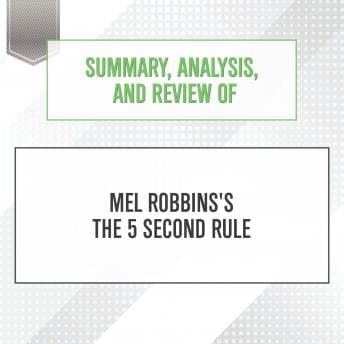Summary, Analysis, and Review of Mel Robbins's The 5 Second Rule audiobook cover