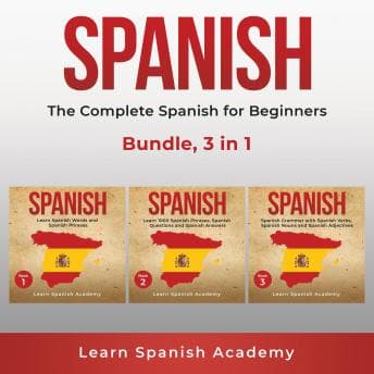 Spanish: The Complete Spanish for Beginners Bundle, 3 in 1 audiobook cover