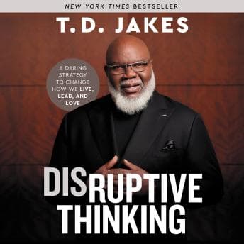 Disruptive Thinking: A Daring Strategy to Change How We Live, Lead, and Love audiobook cover