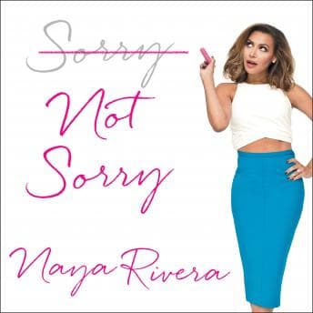 Sorry Not Sorry: Dreams, Mistakes, and Growing Up audiobook cover