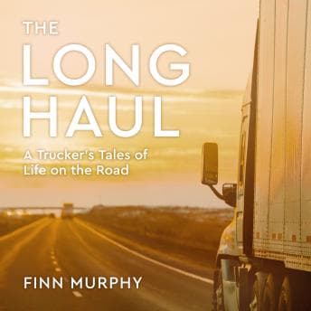 Long Haul: A Trucker's Tales of Life on the Road audiobook cover