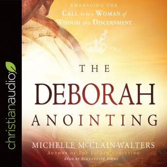 Deborah Anointing: Embracing the Call to be a Woman of Wisdom and Discernment audiobook cover