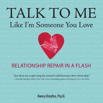 Talk to Me Like I'm Someone You Love, Revised Edition: Relationship Repair in a Flash audiobook cover