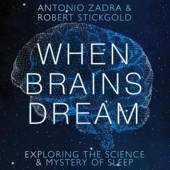 When Brains Dream: Exploring the Science and Mystery of Sleep audiobook cover