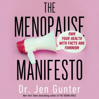 Menopause Manifesto: Own Your Health With Facts and Feminism audiobook cover