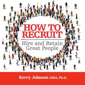How to Recruit, Hire and Retain Great People audiobook cover