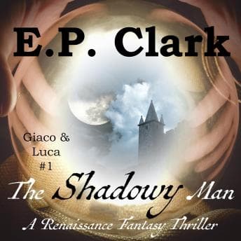 Shadowy Man: A Renaissance Fantasy Thriller audiobook cover