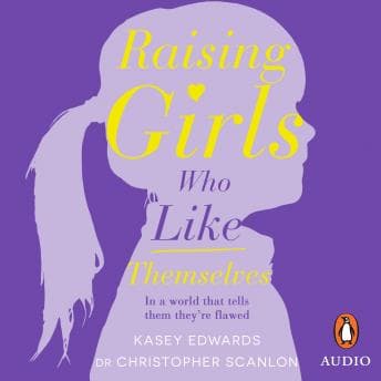 Raising Girls Who Like Themselves audiobook cover