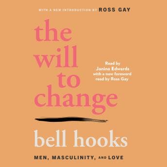 Will to Change: Men, Masculinity, and Love audiobook cover