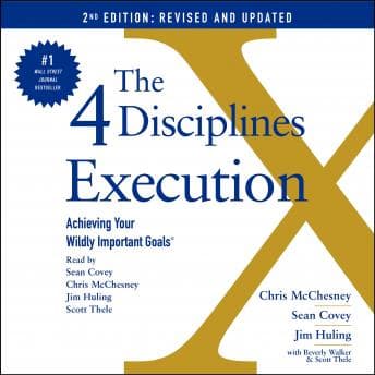 4 Disciplines of Execution: Revised and Updated: Achieving Your Wildly Important Goals audiobook cover