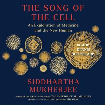 Song of the Cell: An Exploration of Medicine and the New Human audiobook cover