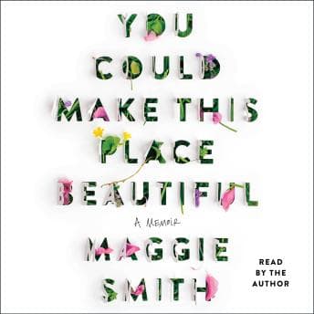 You Could Make This Place Beautiful: A Memoir audiobook cover