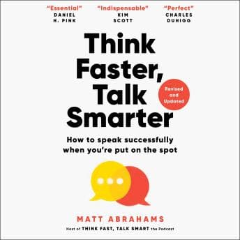 Think Faster, Talk Smarter: How to Speak Successfully When You're Put on the Spot audiobook cover