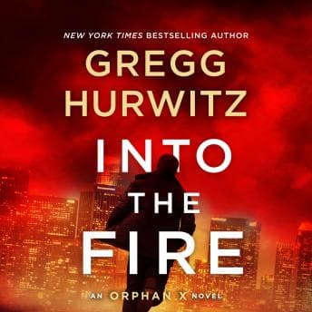 Into the Fire: An Orphan X Novel audiobook cover