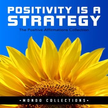 Positivity is a Strategy: The Positive Affirmations Collection audiobook cover