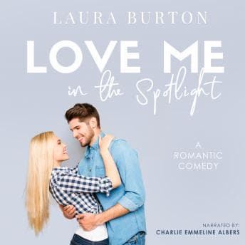 Love Me in the Spotlight audiobook cover