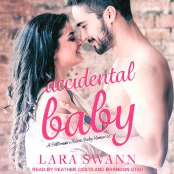 Accidental Baby: A Billionaire Secret Baby Romance audiobook cover