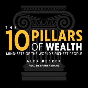 10 Pillars of Wealth: Mind-Sets of the World’s Richest People audiobook cover