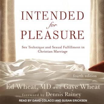 Intended for Pleasure: Sex Technique and Sexual Fulfillment in Christian Marriage audiobook cover