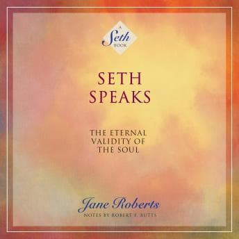 Seth Speaks: The Eternal Validity of the Soul audiobook cover