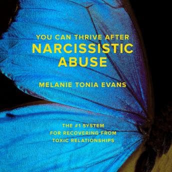 You Can Thrive After Narcissistic Abuse: The #1 System for Recovering from Toxic Relationships audiobook cover