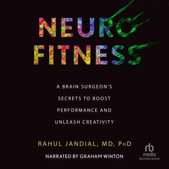 Neurofitness: A Brain Surgeon’s Secrets to Boost Performance and Unleash Creativity audiobook cover