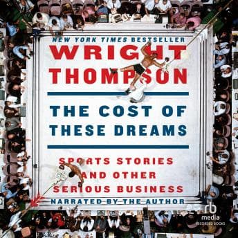 Cost of These Dreams: Sports Stories and Other Serious Business audiobook cover