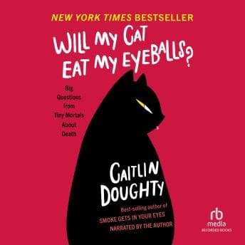 Will My Cat Eat My Eyeballs?: Big Questions from Tiny Mortals audiobook cover