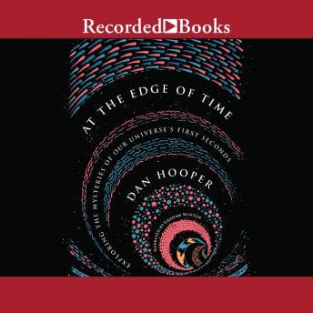 At the Edge of Time: Exploring the Mysteries of Our Universe's First Seconds audiobook cover