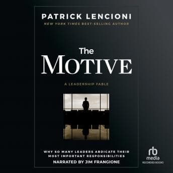 Motive: Why So Many Leaders Abdicate Their Most Important Responsibilities audiobook cover