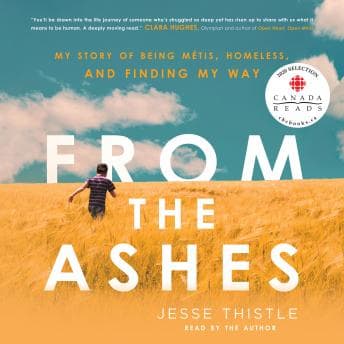 From the Ashes: My Story of Being Métis, Homeless, and Finding My Way audiobook cover