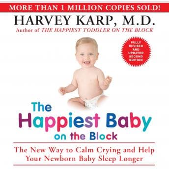 Happiest Baby on the Block: The New Way to Calm Crying and Help Your Newborn Baby Sleep Longer audiobook cover