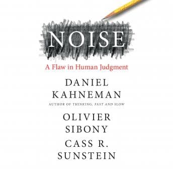 Noise: A Flaw in Human Judgment audiobook cover