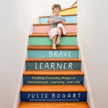 Brave Learner: Finding Everyday Magic in Homeschool, Learning, and Life audiobook cover