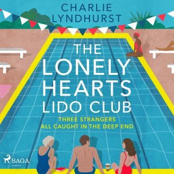 Lonely Hearts Lido Club: An uplifting read about friendship that will warm your heart audiobook cover