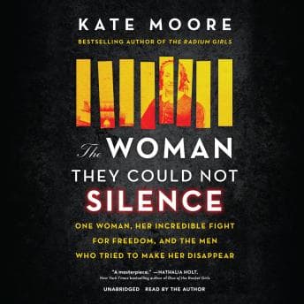 Woman They Could Not Silence: One Woman, Her Incredible Fight for Freedom, and the Men Who Tried to Make Her Disappear audiobook cover