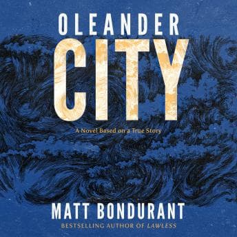 Oleander City: A Novel Based on a True Story audiobook cover